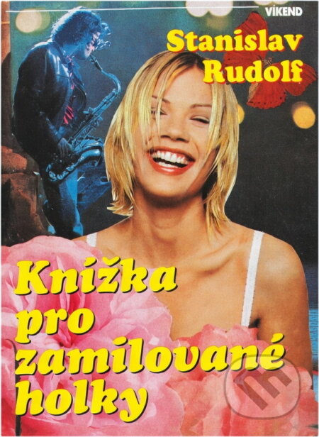 Kniha: Knížka pro zamilované holky (Stanislav Rudolf). Víkend, 1998