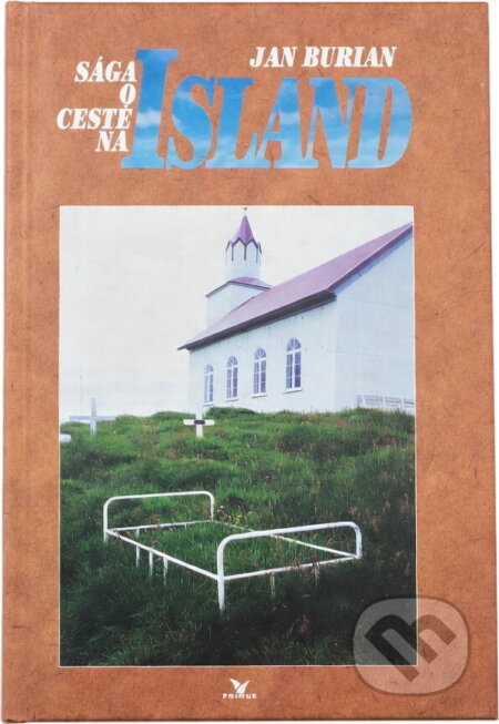 Kniha: Sága o cestě na Island (Jan Burian). Primus, 1995