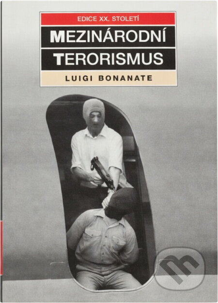 Kniha: Mezinárodní terorismus (Luigi Bonanate). Columbus, 1997