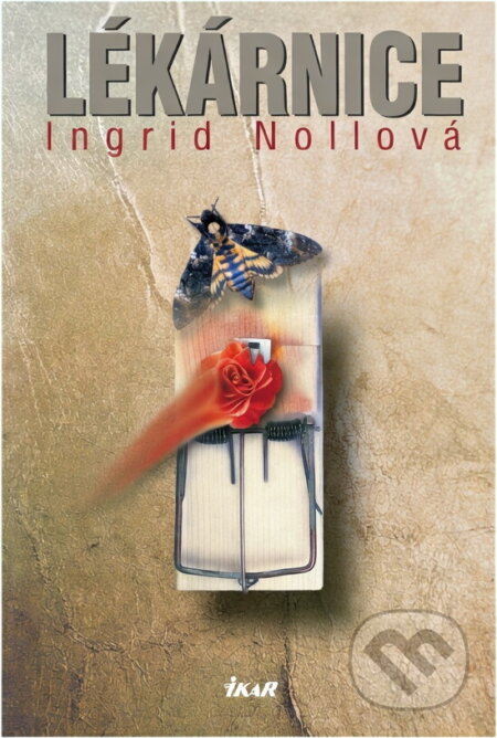 Kniha: Lékárnice (Ingrid Noll). Ikar, 2004