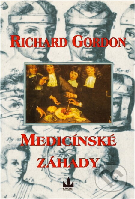 Kniha: Medicínské záhady (Richard Gordon). Baronet, 1997