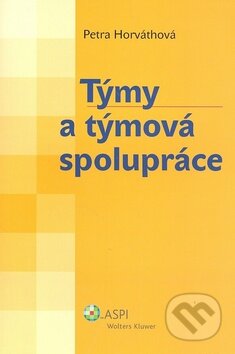 Týmy a týmová spolupráce - Petra Horváthová, ASPI, 2008
