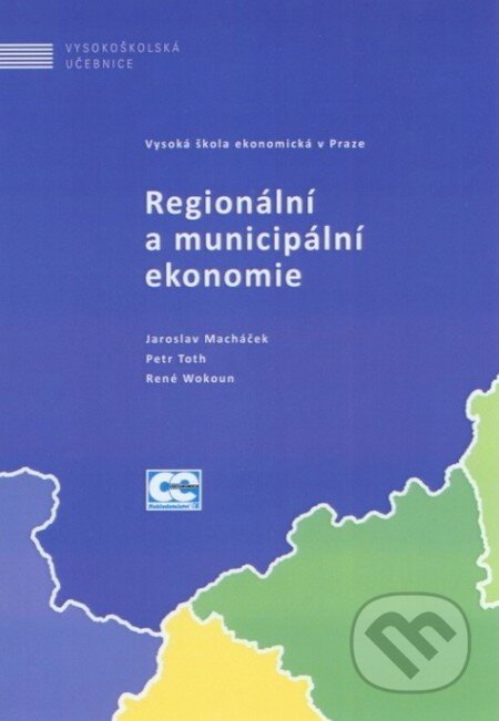 Regionální a municipální ekonomie - Jaroslav Macháček, Oeconomica, 2012