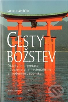 Cesty božstev (Otázky interpretace náboženství a nacionalismu v moderním Japonsku) - kniha z kategorie Náboženská literatura