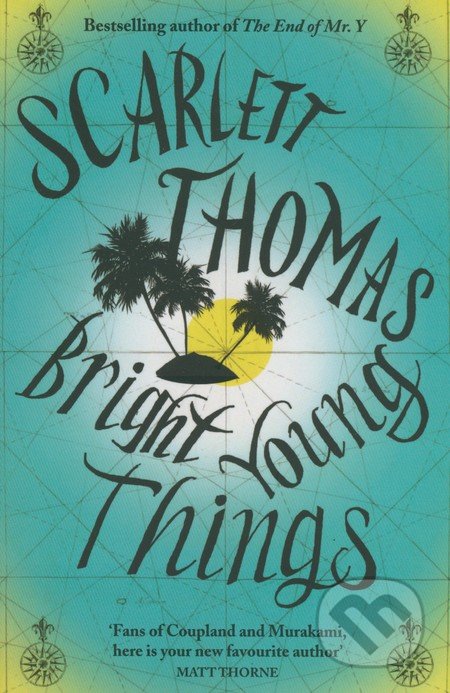 Bright Young Things - Scarlett Thomas, Canongate Books, 2012