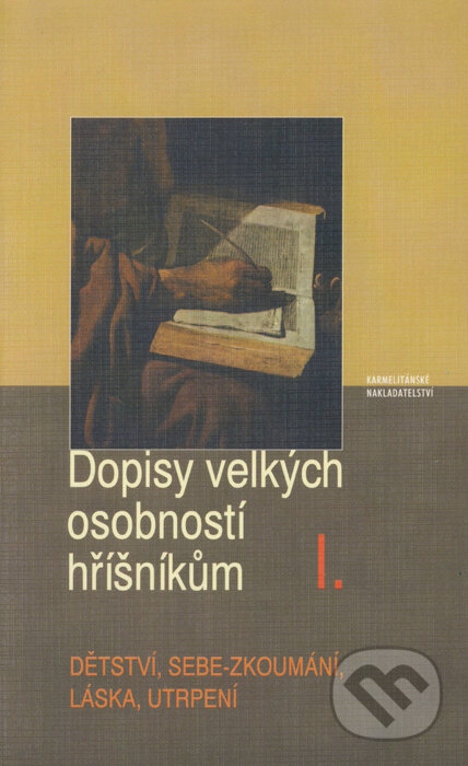 Dopisy velkých osobností hříšníkům I. - John Cumming, Karmelitánské nakladatelství, 2001