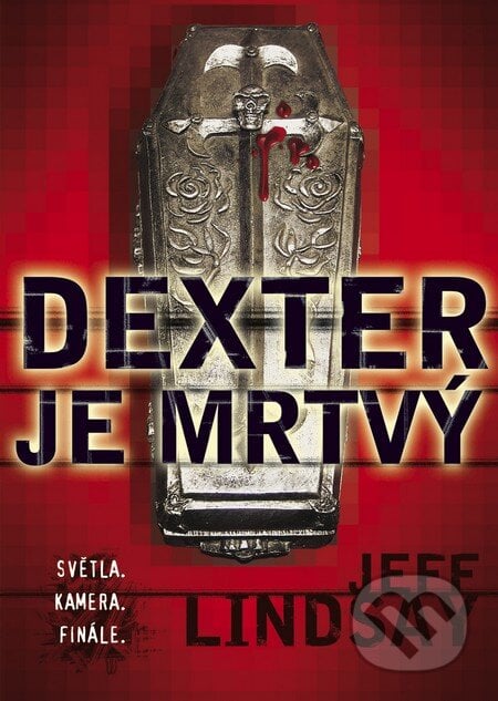 Dexter je mrtvý - Jeff Lindsay, BB/art, 2015