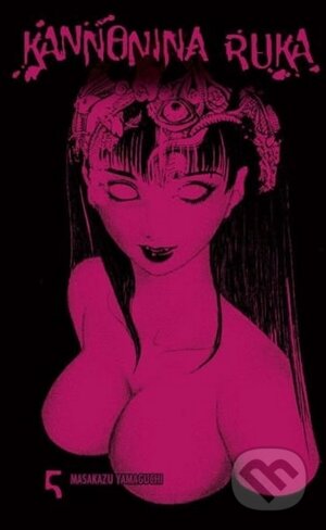 Kannonina ruka 5 - Yamaguchi Masakazu - kniha z kategorie Komiksy