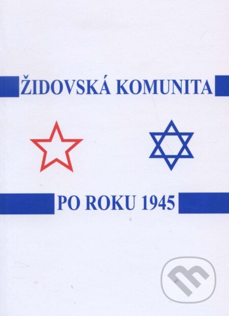 Židovská komunita po roku 1945 - Peter Salner, Ústav etnológie SAV, Národopisná spoločnosť Slovenska, 2006
