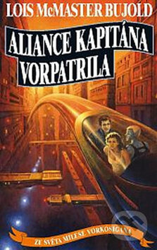 Aliance kapitána Vorpatrila (Ze světa Milese Vorkosigana) - kniha z kategorie Sci-fi a fantasy