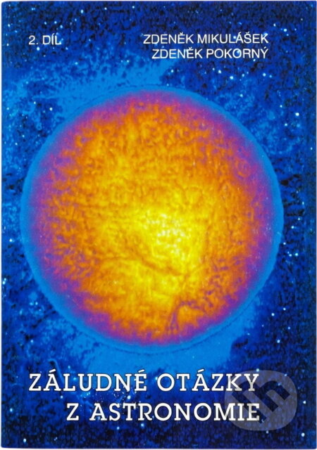 Kniha: Záludné otázky z astronomie (Zdeněk Mikulášek a Zdeněk Pokorný). , 1993