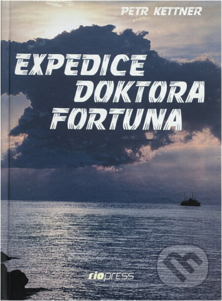 Kniha: Expedice doktora Fortuna : Fikce (Petr Kettner). , 1992