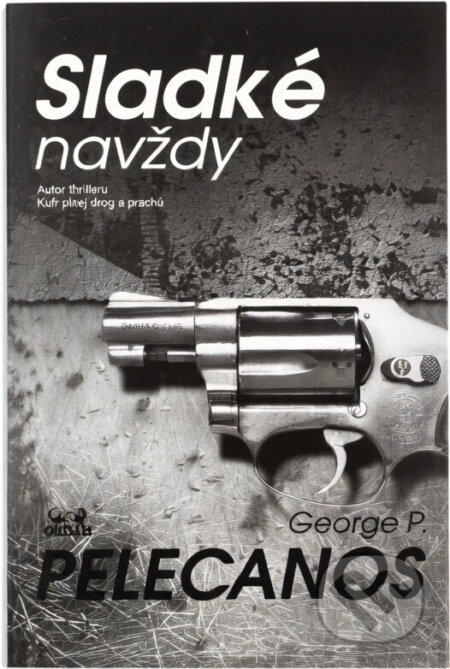 Kniha: Sladké navždy (George P. Pelecanos). OLDAG, 2001