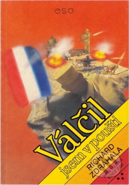 Kniha: Válčil jsem v poušti (Richard Zdráhala). Naše vojsko, 1990