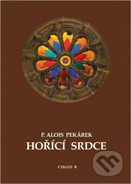 Kniha: Hořící srdce : Cyklus B (Alois Pekárek). Fibox, 1994