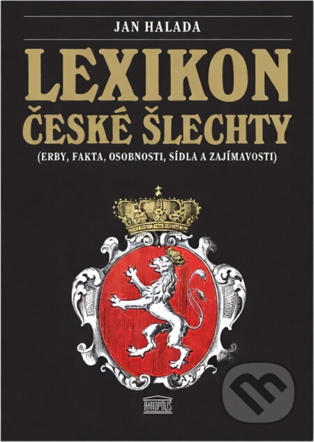 Kniha: Lexikon české šlechty : erby, fakta, osobnosti, sídla a zajímavosti (Jan Halada). Akropolis, 1992