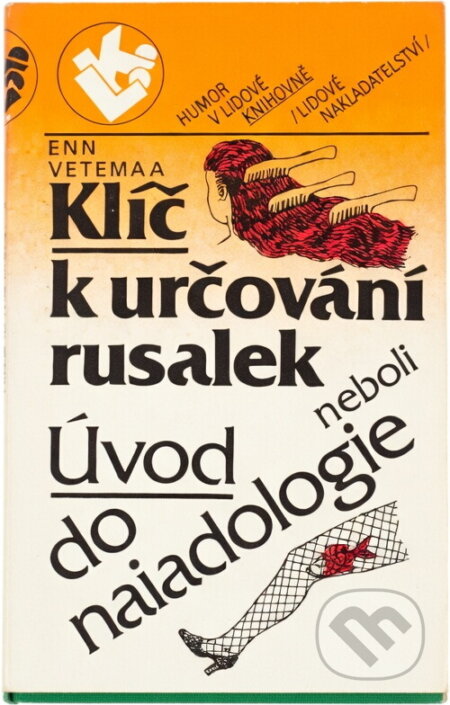 Kniha: Klíč k určování rusalek neboli Úvod do naiadologie (Enn Vetemaa). , 1987