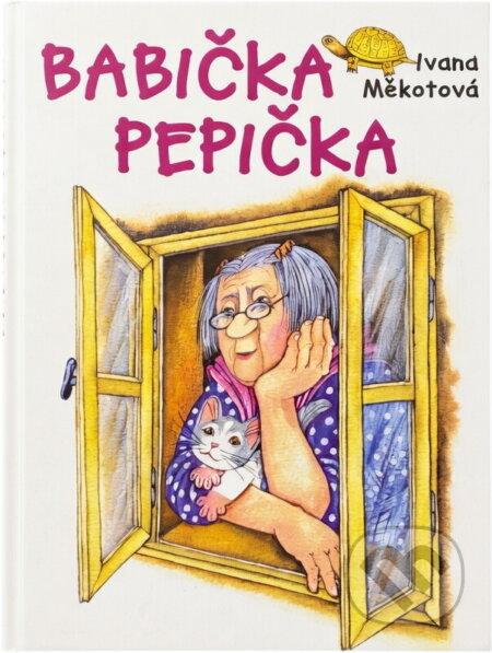 Kniha: Babička Pepička (Ivana Měkotová). Československý spisovatel, 2012