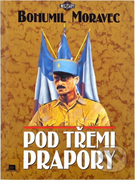 Kniha: Pod třemi prapory (Bohumil Moravec). , 1996