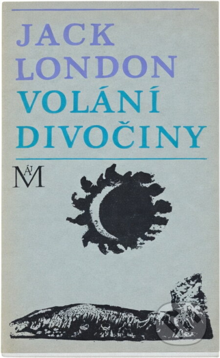 Kniha: Volání divočiny a povídky z Aljašky (Jack London). , 1968