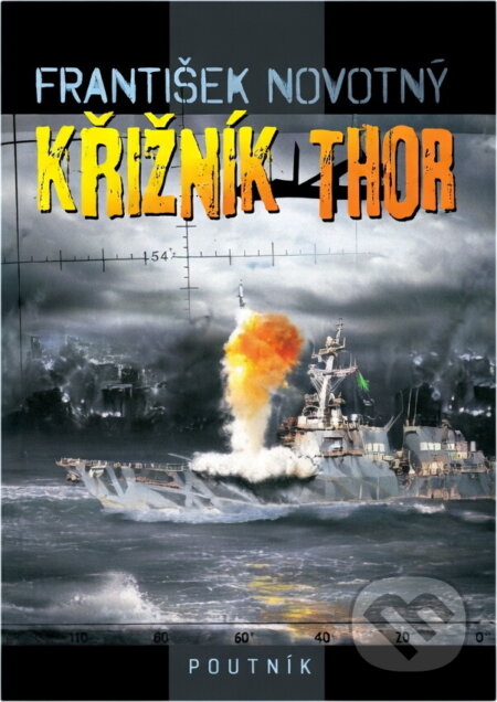 Kniha: Křižník Thor (František Novotný). , 2013