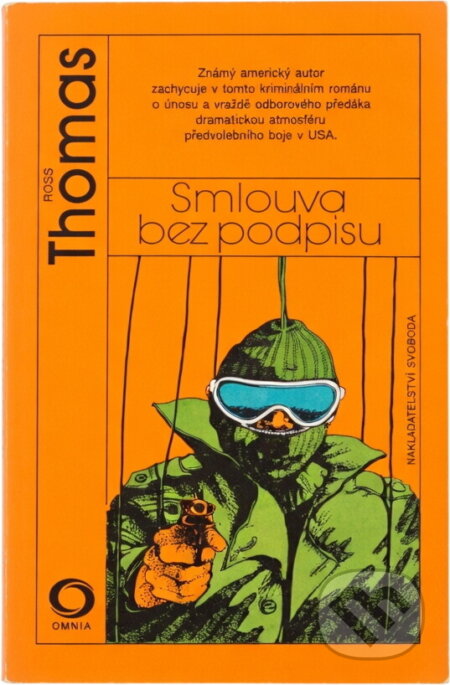 Kniha: Smlouva bez podpisu (Ross Thomas). Svoboda, 1982