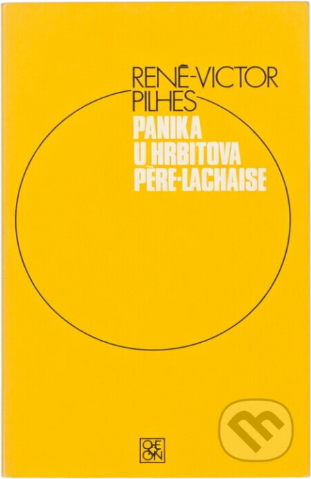 Kniha: Panika u hřbitova Père-Lachaise (René-Victor Pilhes). Odeon, 1978