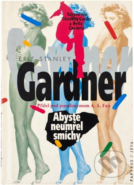 Kniha: Abyste neumřel smíchy : tajemství Donalda Lama a Berty Coolové (Erle Stanley Gardner). Papyrus, 1995
