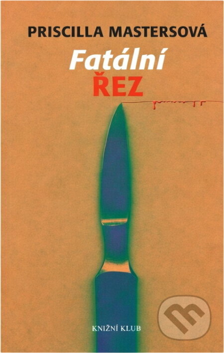 Kniha: Fatální řez (Priscilla Masters). Knižní klub, 2002