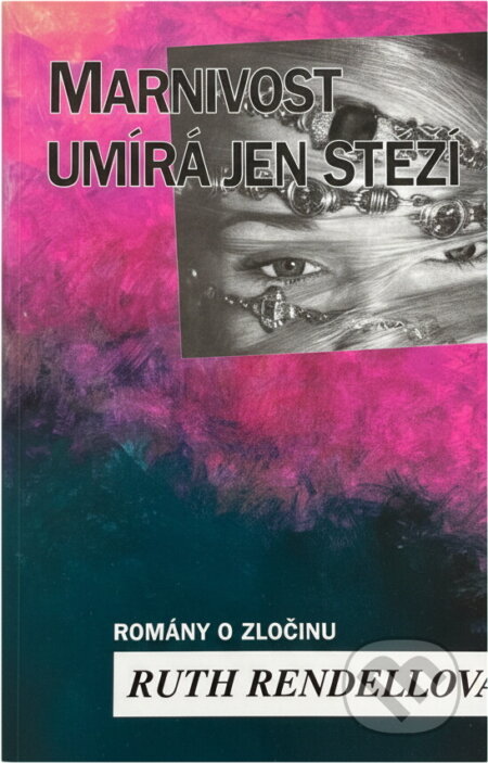 Kniha: Marnivost umírá jen stěží (Ruth Rendell). , 1994