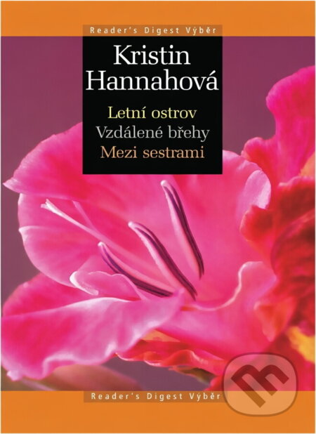 Kniha: Letní ostrov ; Vzdálené břehy ; Mezi sestrami (Kristin Hannah). , 2006