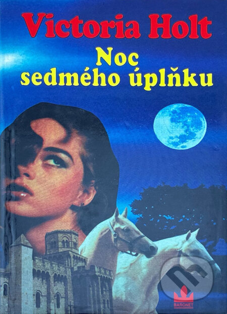 Kniha: Noc sedmého úplňku (Victoria Holt). Baronet, 1995