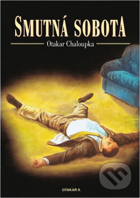Kniha: Smutná sobota (Otakar Chaloupka). Otakar II., 2000