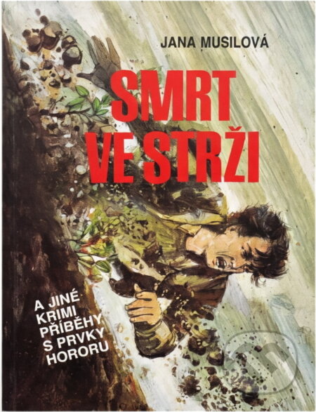 Kniha: Smrt ve strži a jiné krimipříběhy s prvky hororu (Jana Musilová). , 1992