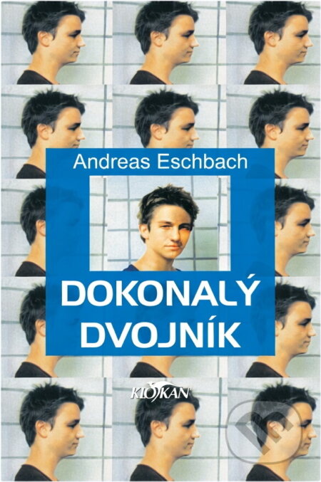 Kniha: Dokonalý dvojník (Andreas Eschbach). Alpress, 2004