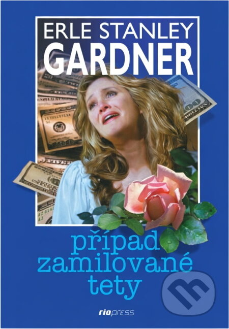 Kniha: Případ zamilované tety (Erle Stanley Gardner). Riopress, 2005