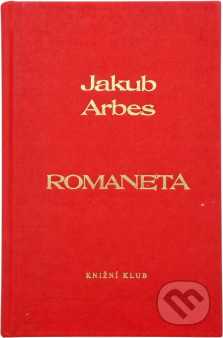 Kniha: Romaneta (Jakub Arbes). Knižní klub, 1997