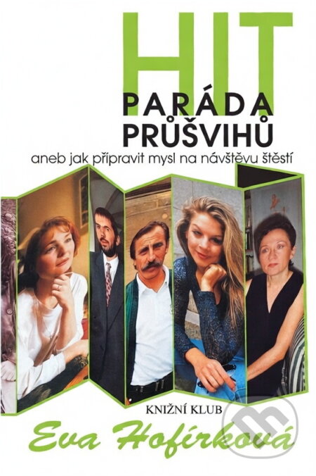 Kniha: Hitparáda průšvihů, aneb, Jak připravit mysl na návštěvu štěstí (Eva Hofírková). Knižní klub, 1997