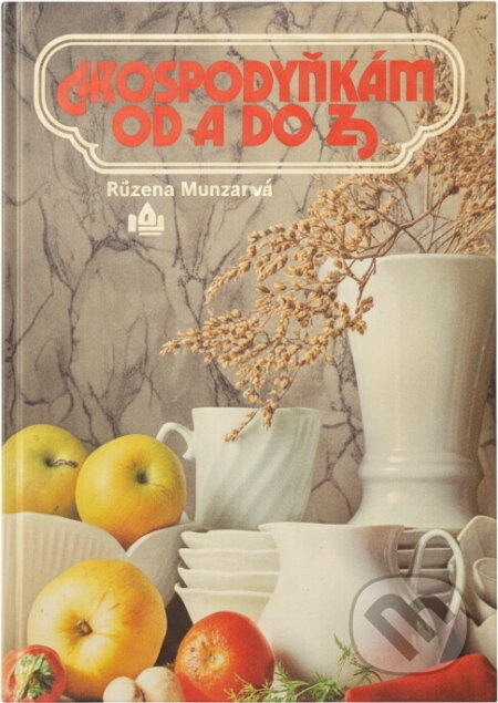 Kniha: Hospodyňkám od A do Z (Ružena Murgová). , 1988