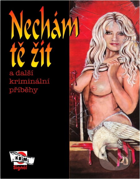 Kniha: Nechám tě žít a další kriminální příběhy (). , 1996