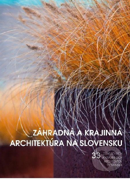 Záhradná a krajinná architektúra na Slovensku - Kolektív autorov, Eurostav, 2015