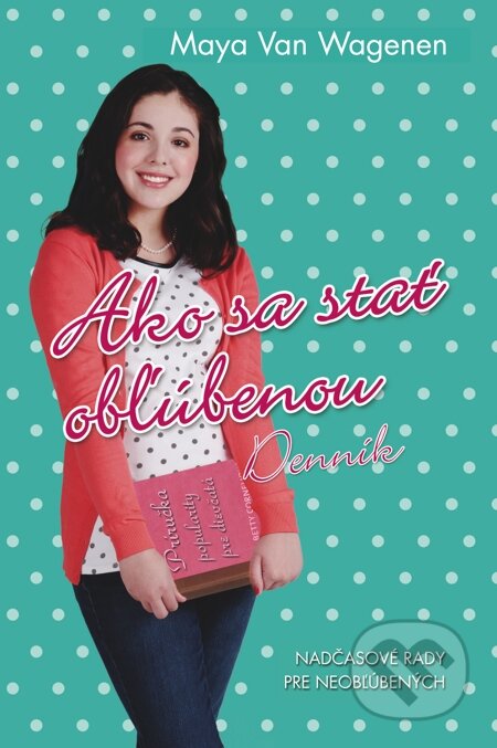 E-kniha: Ako sa stať obľúbenou - Denník (Maya Van Wagenen)
