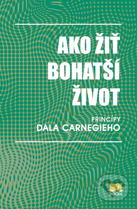 E-kniha: Ako žiť bohatší život (Dale Carnegie)