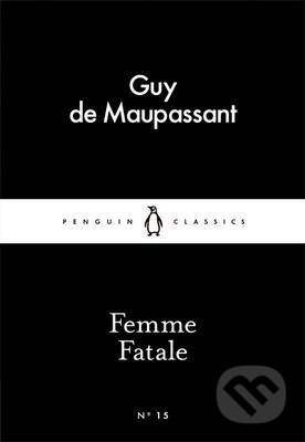 Femme Fatale - Guy de Maupassant, Penguin Books, 2015