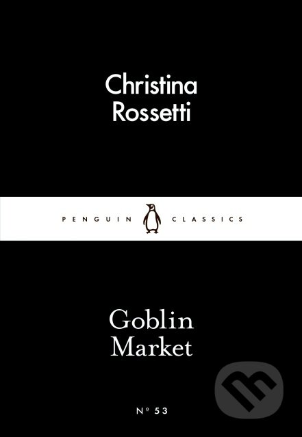 Goblin Market - Christina Rossetti, Penguin Books, 2015