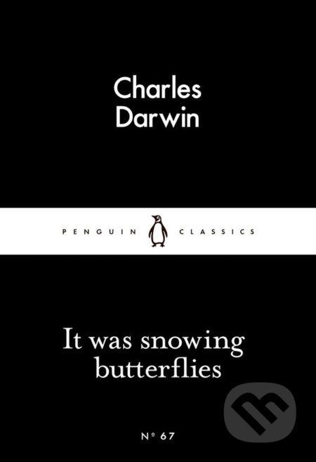 It Was Snowing Butterflies - Charles Darwin, Penguin Books, 2015