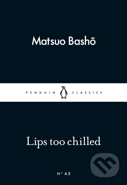 Lips too chilled - Matsuo Basho, Penguin Books, 2015