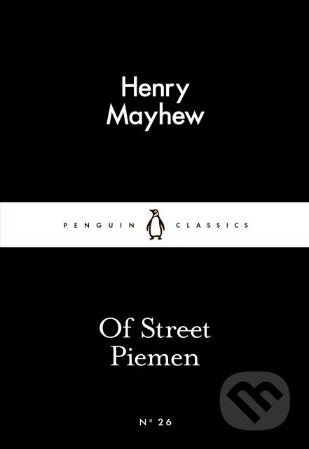 Of Street Piemen - Henry Mayhew, Penguin Books, 2015