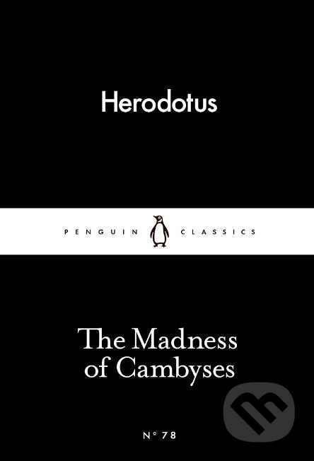 The Madness of Cambyses - Herodotus, Penguin Books, 2015