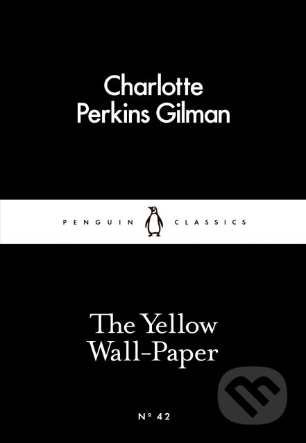The Yellow Wall-Paper - Charlotte Perkins Gilman, Penguin Books, 2015